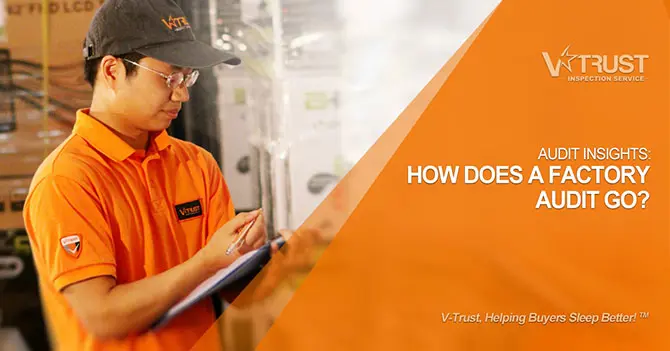 Audit Insights: How Does a Factory Audit Go?
