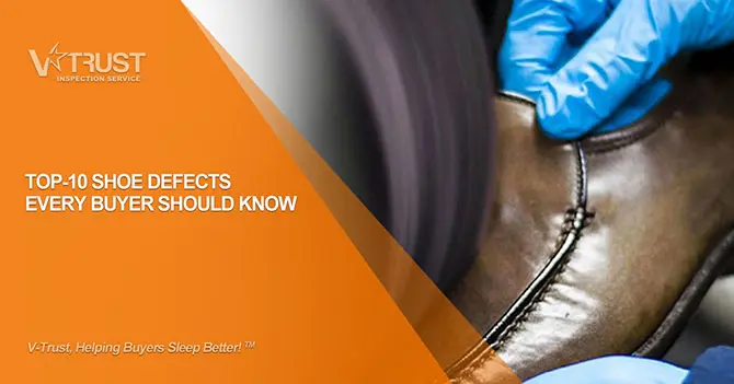 Top-10 Shoe Defects Every Buyer Should Know